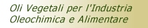 Oli Vegetali per l'Industria Oleochimica e Alimentare